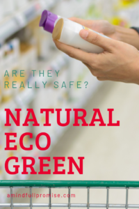 Are the products in your home safe just because they say Natural, green or eco?