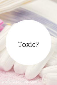 Are you using toxic tampons? Here is what we did to make a change. 